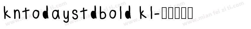 kntodaystdbold kl字体转换